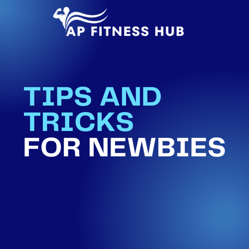 Tips and Tricks for Newbies