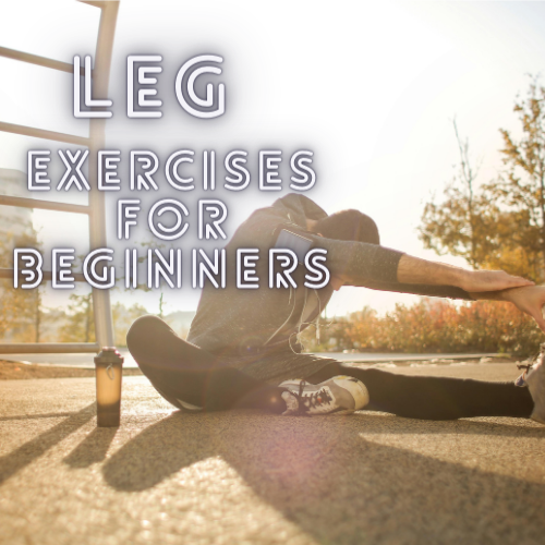 Leg Exercises For Beginners